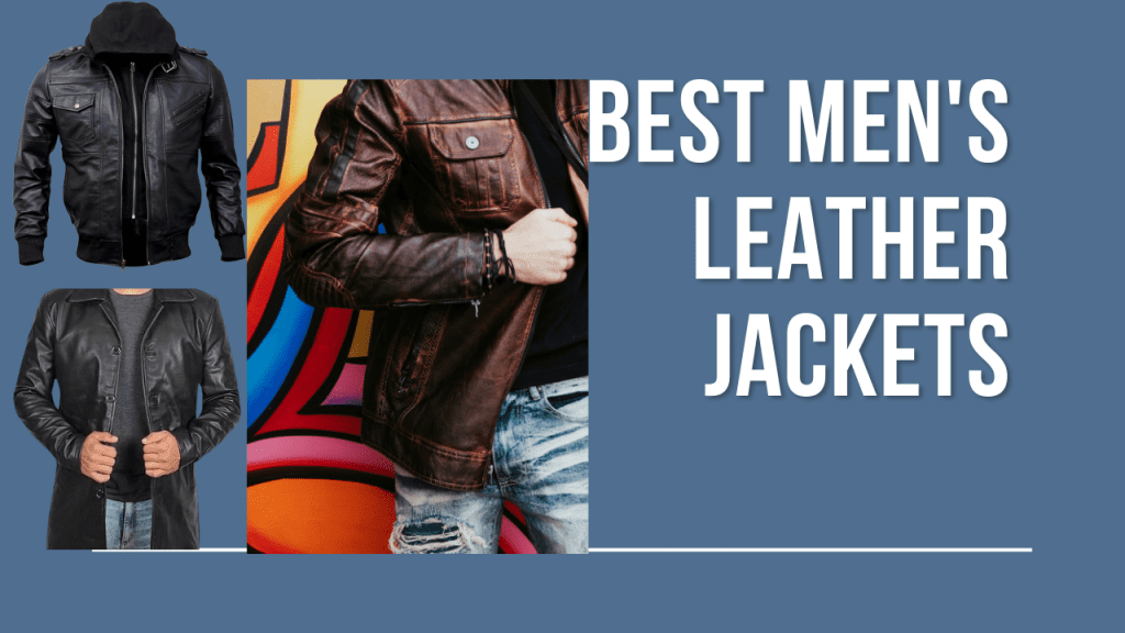 the best Men's Leather Jackets